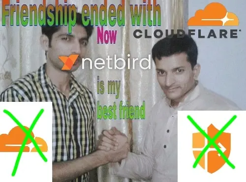 Friendship ended with Cloudflare, now NetBird is my best friend.
